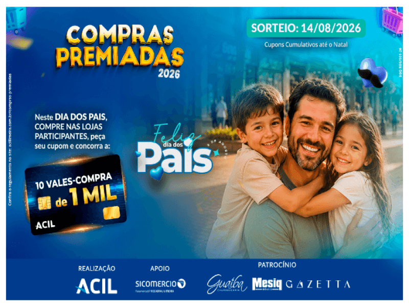 ACIL sorteia R$ 10 mil em vales no Dia dos Pais